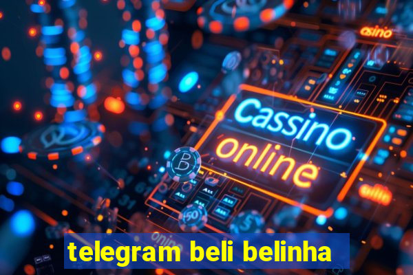 telegram beli belinha